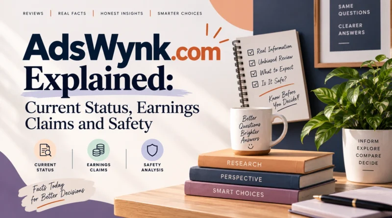 AdsWynk.com Explained Current Status, Earnings Claims and Safety